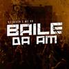 Baile da Am - DJ Seven&MC RD