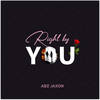 Right By You - Abz Jaxon
