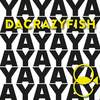 Yayaya - DaCrazyFish