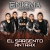 El Sargento Ántrax - Enigma Norteno