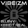 Keep It Real (Vibeizm's Keep It Real Dub) - Ellenyi&Vibeizm