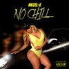 No Chill (Explicit) - Hazel-E