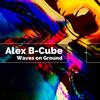 Waves On Ground (Original Mix) - Alex B-Cube