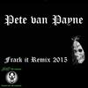 Frack It (Mark Ganesh 2015 Remix) - Pete Van Payne