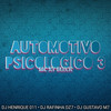 AUTOMOTIVO PSICOLOGICO 3 (Explicit) - DJ Henrique 011&DJ Rafinha DZ7&MC XT Bleck&DJ Gustavo M7