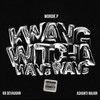 K wang witcha wang wang(feat. Kb Devaughn & Ashanti Major) (Remix|Explicit) - Wordie P.&KB Devaughn&Ashanti Major