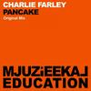 Pancake (Original Mix) - Charlie Farley