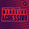 Mandelão Agressivo 1(Se Ela Vê Uma AK X Tá de Copão) (Explicit) - DJ Bertuga&DJ Ghost Floripa