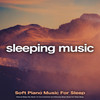 Deep Sleep - Sleeping Music&Deep Sleep Music Collective&Sleep Music