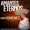 Amantes Eternos - Henry Jimenez