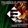 Lion (Original Mix) - Rino Esposito&Drew Trax