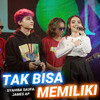 Tak Bisa Memiliki - Syahiba Saufa&James AP