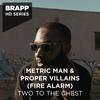 Two to the Chest(Fire Alarm) - Metric Man&Proper Villains