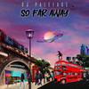 So Far Away - DJ Paleface