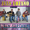 Sin Fortuna - Ivan Lozano