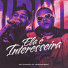 Ela É Interesseira (Explicit) - Buraga Beat&Mc Juninho JR