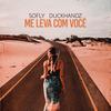 Me Leva Com Você (Extended Mix) - soFLY&Duckhandz