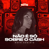 Não é Só Sobre o Cash - Alta Hits&Nath Audizio