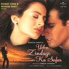 Ahista Ahista (Yeh Zindagi Ka Safar / Soundtrack Version) - Sonu Nigam&Shraddha Pandit