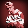 Ela É Minha Namorada - DJ Cris Fontedofunk