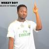 Believe In Yourself (Explicit) - Weezy Boy&Sarkcess&Kwabena Soni&DL made it
