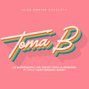 Toma B (Explicit) - La Materialista&Mr. Vegas&TOPO LA MASKARA&Nyla&JAWY MENDEZ&Bomby