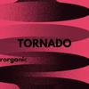 Tornado - Rorganic