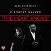 The Heart Knows (Neapolitan Soul & Luciano Gioia Deep Mix) - Sara Scarabino&C. Robert Walker&Neapolitan Soul&Luciano Gioia