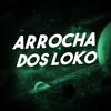 Arrocha dos Loko (Explicit) - DJ Cris Fontedofunk&MC Dinho da ZS&MC Theuzin