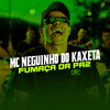 Fumaça da Paz (Explicit) - MC Neguinho do Kaxeta&MC Hariel&MC Léo da Baixada