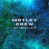 Motley Crew (Explicit) - Six Years Late