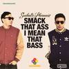 Smack That A** I Mean That Bass (Original Mix) - S&P