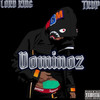 Dominoz (Explicit) - Trvp&LORD K1NG