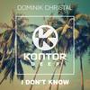 I Don’t Know (Radio Edit) - Dominik Christal