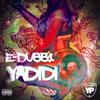 Yadidi (Explicit) - E-Dubb1