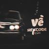 Ve (feat. Kevin TZ, Duong Tran Nghia & LK) (Trance Mix) - SICKCODE&Kevin TZ&Duong Tran Nghia&LK