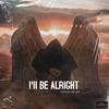 I'll Be Alright - Dwayne Tryumf