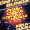 Feia de Cara e Bonita de Bunda (Explicit) - Café Mc&Mc Mr Bim&MC Renatinho Falcão&DJ Renan&DJ Kaos MPC