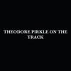 PIRKLE ON THE TRACK - THEODORE PIRKLE&THEODORE PIRKLE ON THE TRACK