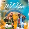 You Are My Hero(feat. Batis3ta) - Gunda Wechee&Batis3ta