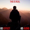 This Is Real (8D Version) - 8d Effect&8D Audio