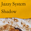 Shadow - Jazzy System&Dave Neville