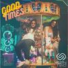 Good Times (feat. Michael Timothy & Nami) - SZN TWO&Michael Timothy&Nami