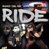 Ride(feat. Lore-Do & Justice) - Animo Del Rey&Lore-Do&Justice