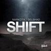 Shift(Club Edit) - NARKOTIX&Delshad