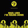 I'm Feeling Down - Nigel Lord