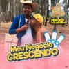 Meu Negócio Crescendo (Explicit) - Rei Da Cacimbinha&Miro Polentinha