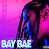 BAY BAE (Explicit) - Kidd Conez
