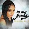 In My Feelings (Explicit) - Princess Ella