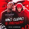 NÃO QUERO TE MACHUCAR (feat. dgl o chefao) (Explicit) - DJ SORRISO BXD&dgl o chefao